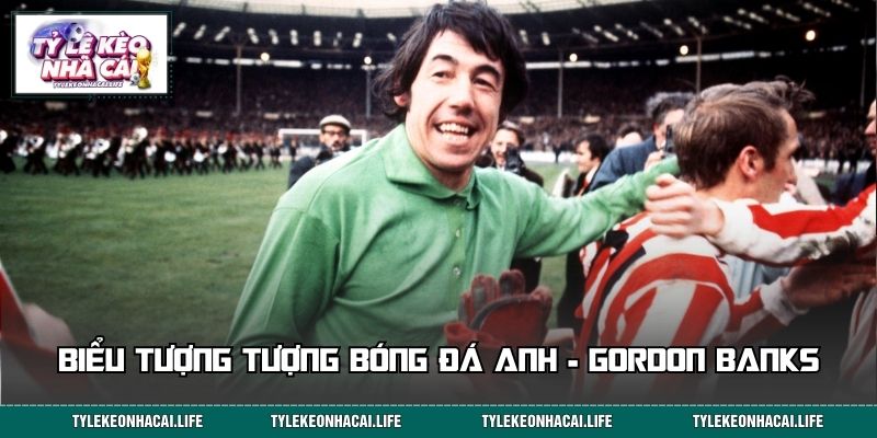 Chân dung biểu tượng tượng bóng đá Anh - Gordon Banks